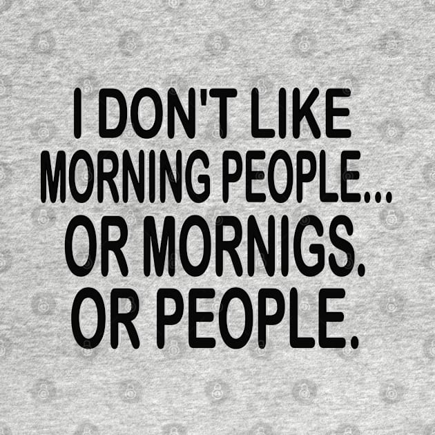 i don't like morning people or mornigs or people by mdr design